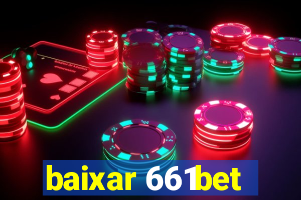 baixar 661bet